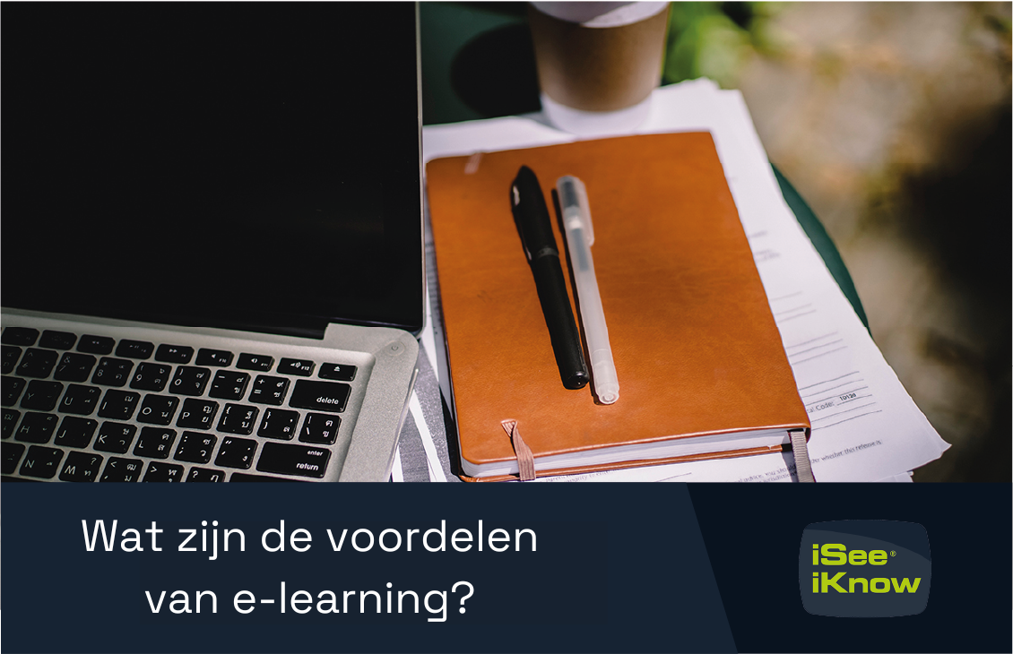 Wat Zijn De Voordelen Van E Learning Isee Iknow